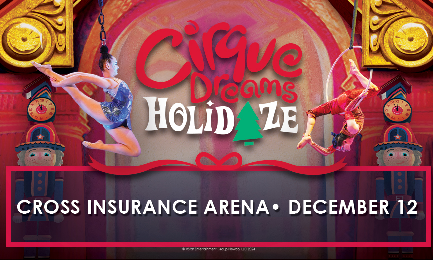 CIRQUE DREAMS HOLIDAZE; Photo courtesy of Cross Insurance Arena