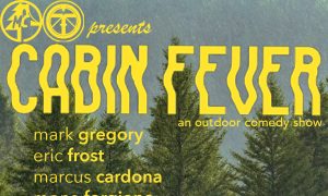 Cabin Fever Comedy Night - Photo Credit: