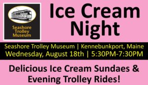 Ice Cream Night at Seahore! - Photo Credit: Seashore Trolley Museum