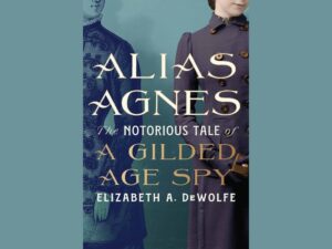The Tale of a Gilded Age Spy - Photo Credit: Photo Courtesy of Elizabeth DeWolfe.